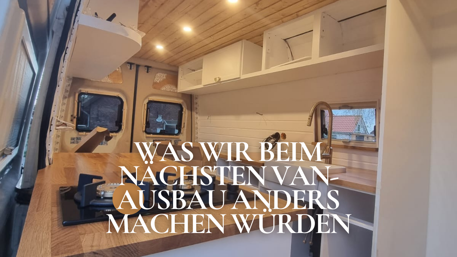 Van-Ausbau Fehler: Was wir beim nächsten Mal anders machen würden