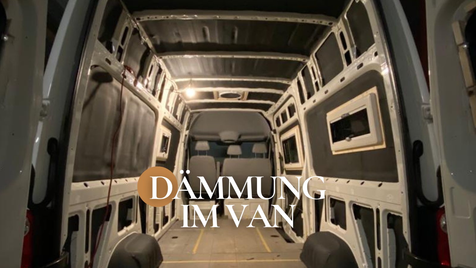 Dämmung im Van – so haben wir’s gemacht (Materialien, Bilder & Tipps)